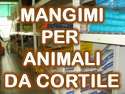MANGIMI PER ANIMALI DA CORTILE